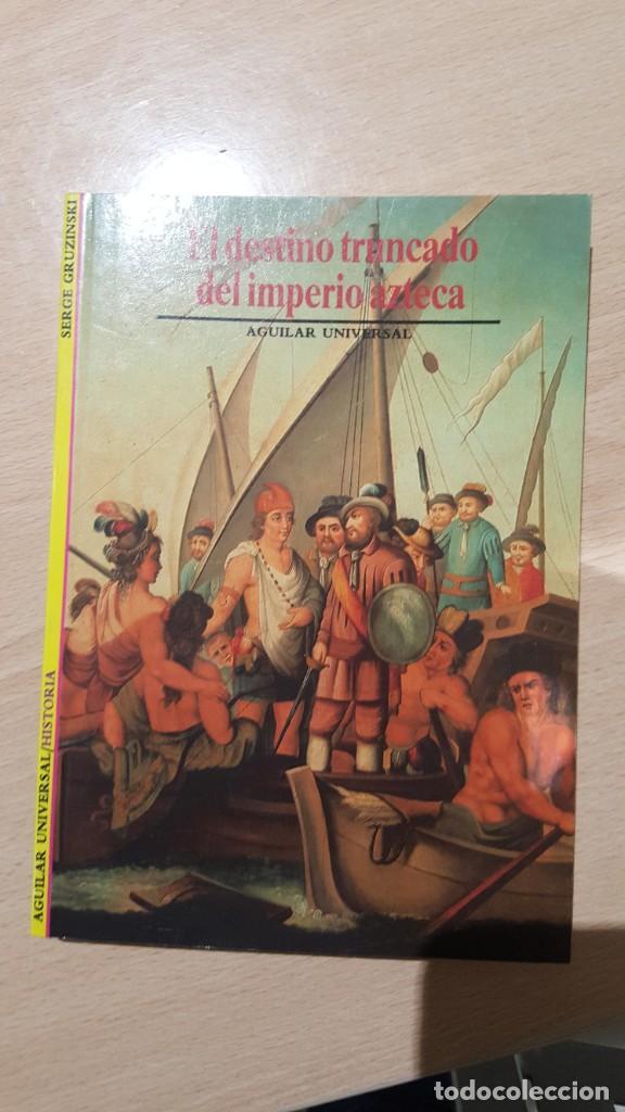 Libros: El destino truncado del Imperio Azteca - Foto 1