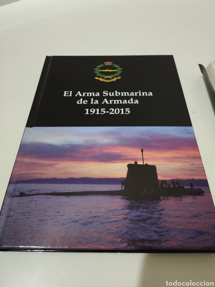 Libros: El Arma Submarina de la Armada 1915-2015 - Foto 1
