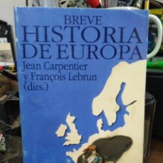 Libros: BREVE HISTORIA DE EUROPA-JEAN CARPENTIER/FRANÇOIS LE RUN-EDITA ALIANZA 1994. Lote 245349875