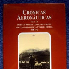 Libros: CRONICAS AERONAUTICAS -RAFAEL GONZÁLEZ-GRANADA AGUADÉ. TOMO 3. INST. Hª CULTURA AERONAUTICAS - NUEVO. Lote 272225913