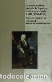 books: La nueva nobleza titulada de Espa&ntilde;a y Am&eacute;rica en el siglo XVIII (1701-1746) - Felices de la Fuente,