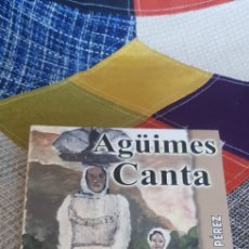 Libros: LIBRO AGÜIMES CANTA (PRECINTADO) -POETA FRANCISCO TARAJANO PÉREZ-. Lote 280525208