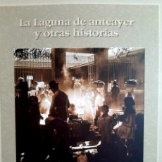 Libros: LA LAGUNA DE ANTEAYER Y OTRAS HISTORIAS. Lote 286182218