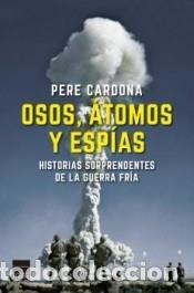 Libros: Osos, &aacute;tomos y esp&iacute;as - Cardona, Pere - Foto 1