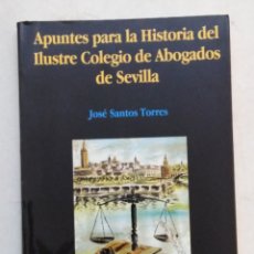 Libros: APUNTES PARA LA HISTORIA DEL ILUSTRE COLEGIO DE ABOGADOS DE SEVILLA, EDITORIAL CASTILLEJO. Lote 291328583