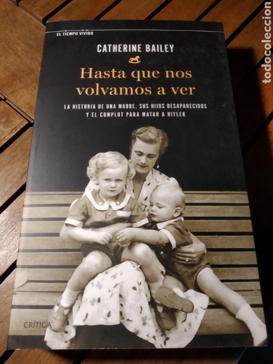 Libros: Hasta que nos volvamos a ver: La historia de una madre, sus hijos. Hitler. Catherine Bailey - Foto 1 - 293845308