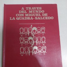 Libros: A TRAVÉS DEL MUNDO . MIGUEL DE LA QUADRA - SALCEDO . NOGUER .. Lote 300314488