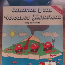 Libros: CANARIAS Y SUS VOLCANES HISTORICOS - POLY CARRACEDO EDITORIAL -INTERINSULAR CANARIA. Lote 304589928