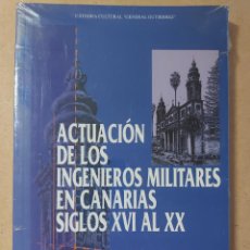 Libros: ACTUACIÓN DE LOS INGENIEROS MILITARES EN CANARIAS SIGLOS XVI AL XX (PRECINTADO)