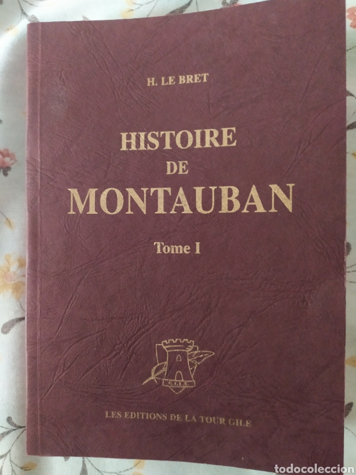 Libros: H. Le Bret. Histoire de Montauban.b1 - Foto 1