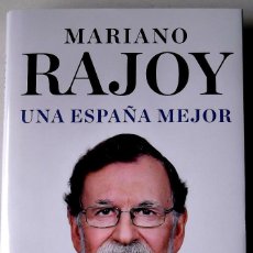 Libros: MARIANO RAJOY, UNA ESPAÑA MEJOR. PLAZA Y JANÉS. TAPAS CARTÓN CON SOLAPAS. 1ª EDICIÓN, 2019.. Lote 327835173