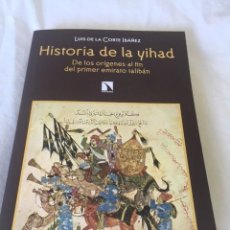 Libri: HISTORIA DE LA YIHAD -LUIS DE LA CORTE IBAÑEZ-