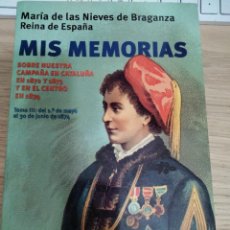 Libros: BRAGANZA: MIS MEMORIAS SOBRE LA CAMPAÑA EN CATALUÑA (1872) Y EL CENTRO (1874)