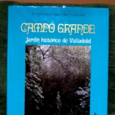 Libros: CAMPO GRANDE. JARDÍN HISTÓRICO DE VALLADOLID. JCYL. Lote 343267848