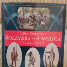 Libros: DON TROIANI'S SOLDIERS IN AMERICA 1754-1865 (EN INGLES). Lote 346006103
