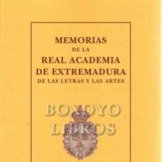 Libros: AAVV. MEMORIAS DE LA REAL ACADEMIA DE EXTREMADURA DE LAS LETRAS Y DE LAS ARTES. VOL VI