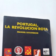 Libros: PORTUGAL, LA REVOLUCION ROTA ** MANUEL LEGUINECHE ** EDICIONES FELMAR- 1975** PRIMERA EDICION **