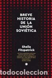 Libros: BREVE HISTORIA DE LA UNI&Oacute;N SOVI&Eacute;TICA - FITZPATRICK, SHEILA - Foto 1