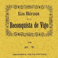 Libri: LOS HEROES DE LA RECONQUISTA DE VIGO - N.T.
