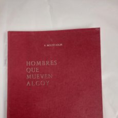 Libros: HOMBRES QUE MUEVEN ALCOY . F. MOLTÓ SOLER . 1973 .. Lote 385853809