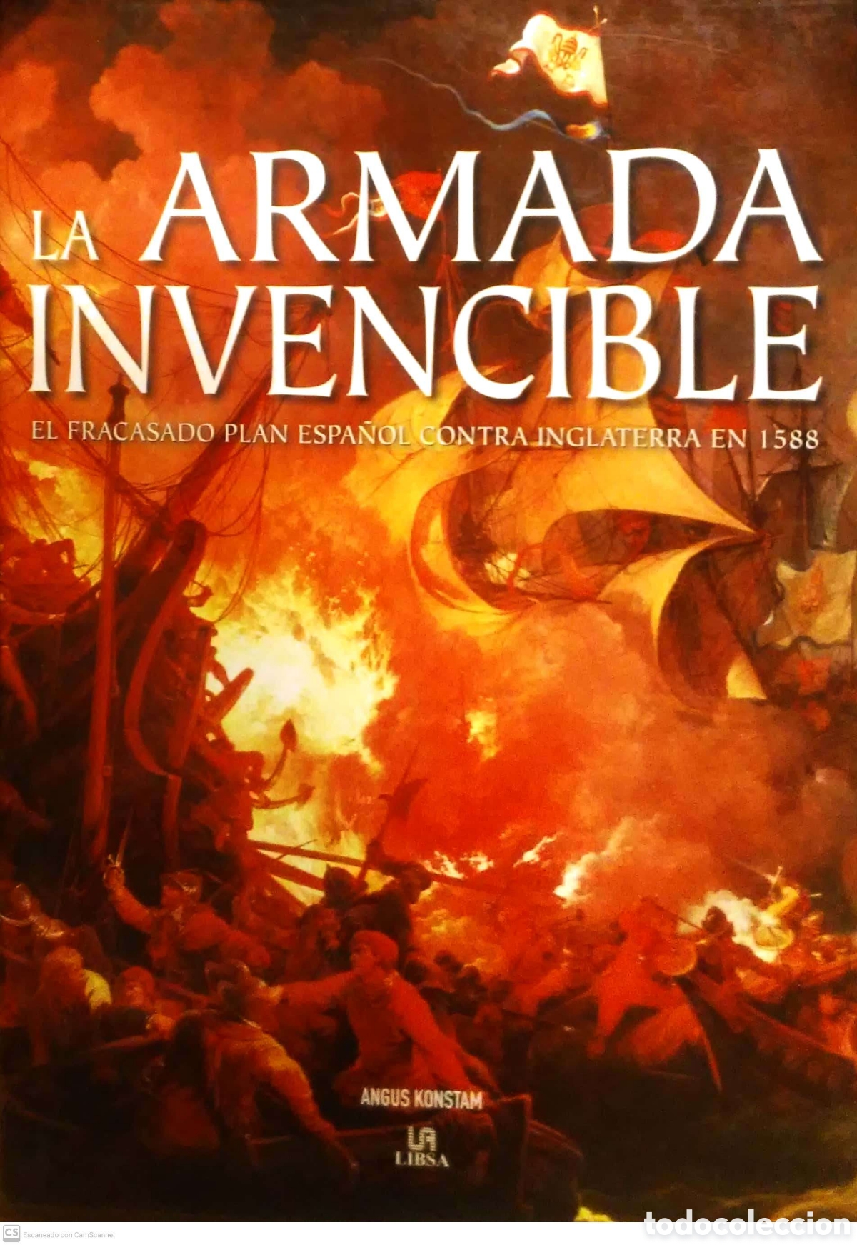 Libros: La Armada invencible. Angus Konstam. Libsa. 2011. - Foto 1