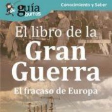 Libros: GUÍABURROS: EL LIBRO DE LA GRAN GUERRA - MONTAGUT, EDUARDO. Lote 390080749