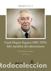 Libri: Gaet&agrave; Huguet Segarra (1882-1959) - Pitarch Almela, Vicent