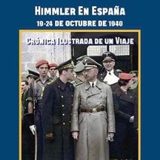 Libros: HIMMLER EN ESPAÑA 19-24 DE OCTUBRE DE 1940 MANUEL ROS AGUDO CON PLASTICO, SIN ESTRENAR FORMATO: 17