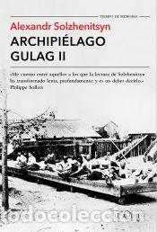 Libros: Archipi&eacute;lago Gulag II - Solzhenitsyn, Alexandr - Foto 1