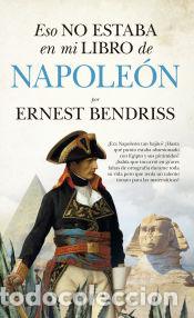 Libros: Eso no estaba en mi libro de Napole&oacute;n - Ernest Bendriss - Foto 1