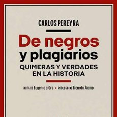 Libros: DE NEGROS Y PLAGIARIOS. QUIMERAS Y VERDADES EN LA HISTORIA. -NUEVO