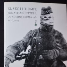 Libros: EL SEC I L HUMIT (CATALÁN) JONATHAN LITTELL