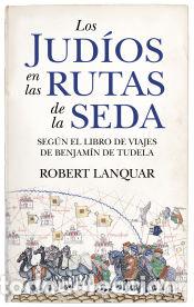 Libros: Los jud&iacute;os en las rutas de la seda - Robert Lanquar