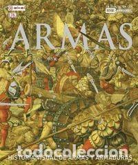 Libros: ARMAS - HISTORIA VISUAL DE ARMAS Y ARMADURAS - Foto 1