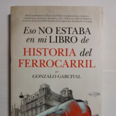 Libri: ESO NO ESTABA EN MI LIBRO DE HISTORIA DEL FERROCARRIL.