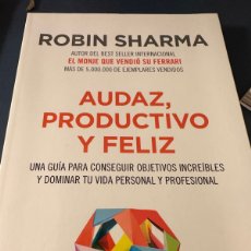 Libros: AUDAZ, PRODUCTIVO Y FELIZ.- SHARMA, ROBIN S.