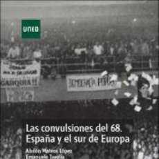 Libros: LAS CONVULSIONES DEL 68. ESPAÑA Y EL SUR DE EUROPA - MATEOS LÓPEZ, ABDÓN