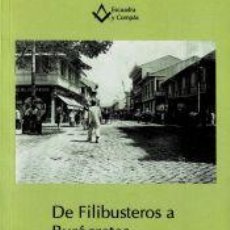 Libros: DE FILIBUSTEROS A BUROCRATAS: LOS MASONES FILIPINOS FRENTE A LA CRISIS COLONIAL ESPAÑOLA Y AL