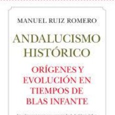 Libros: ANDALUCISMO HISTORICO ORIGE.Y EVOLU.EN TIEMPOS DE B.INFANTE - RUIZ ROMERO, MANUEL