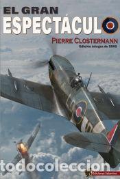 Libros: El Gran Espect&aacute;culo - Clostermann, Pierre - Foto 1