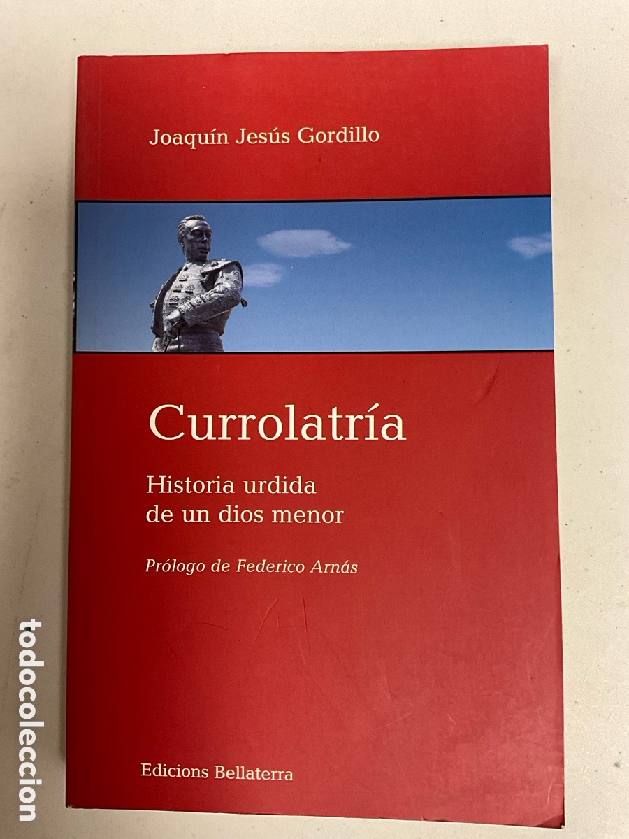 Libros: Currolatr&iacute;a, Joaqu&iacute;n Jes&uacute;s Gordillo - Foto 1