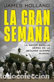 Libros: La Gran Semana - Holland, James - Foto 1