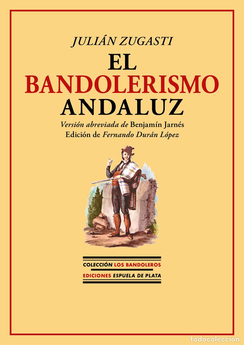 Libros: Julián Zugasti. El bandolerismo andaluz.-NUEVO