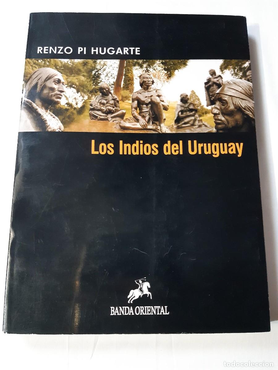 Libros: LOS INDIOS DEL URUGUAY. - PI UGARTE, Renzo. - Foto 5