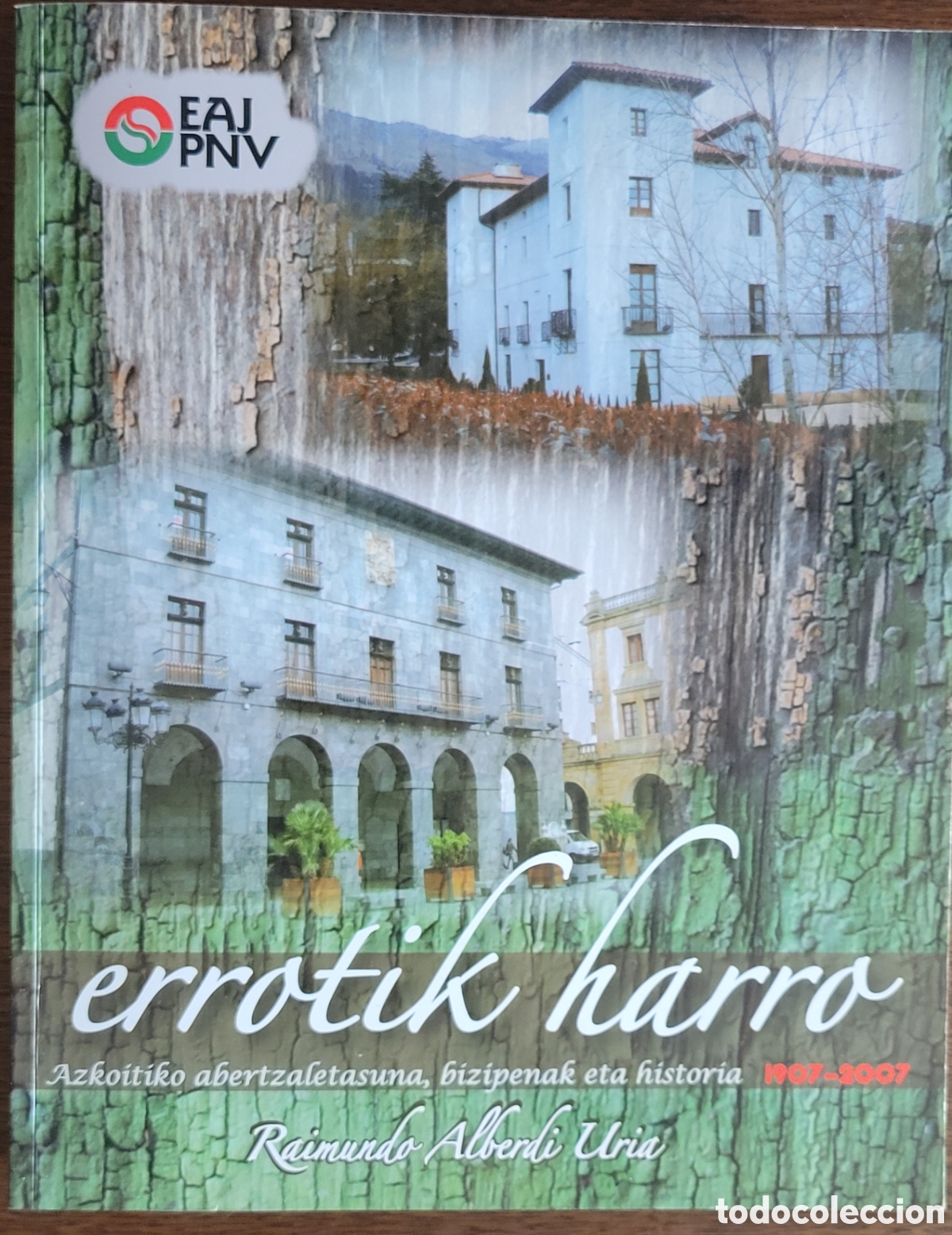 Libros: Errotik arro Azkoitiko EAJ PNV 1907-2007 - Foto 1