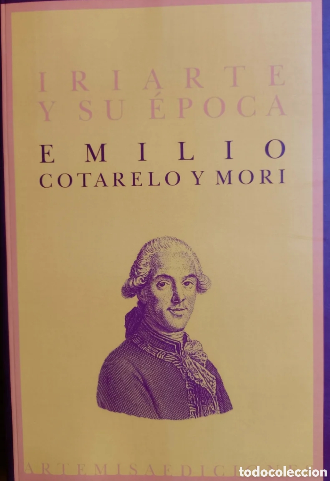 Libros: Iriarte y su &eacute;poca. Emilio Cotarelo y Mori - Foto 1