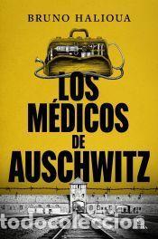 Libros: Los m&eacute;dicos de Auschwitz - Halioua, Bruno - Foto 1