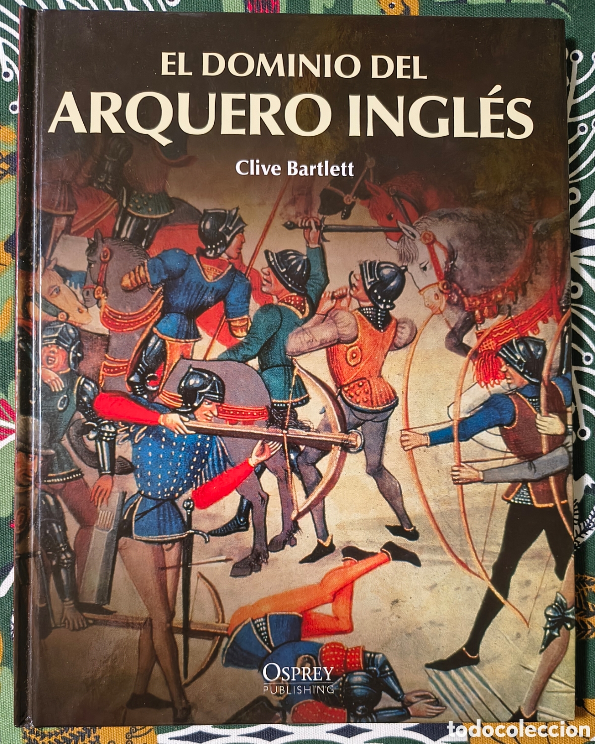 Libros: Libro Osprey. El dominio del arquero ingl&eacute;s. Clive Bartlett - Foto 1