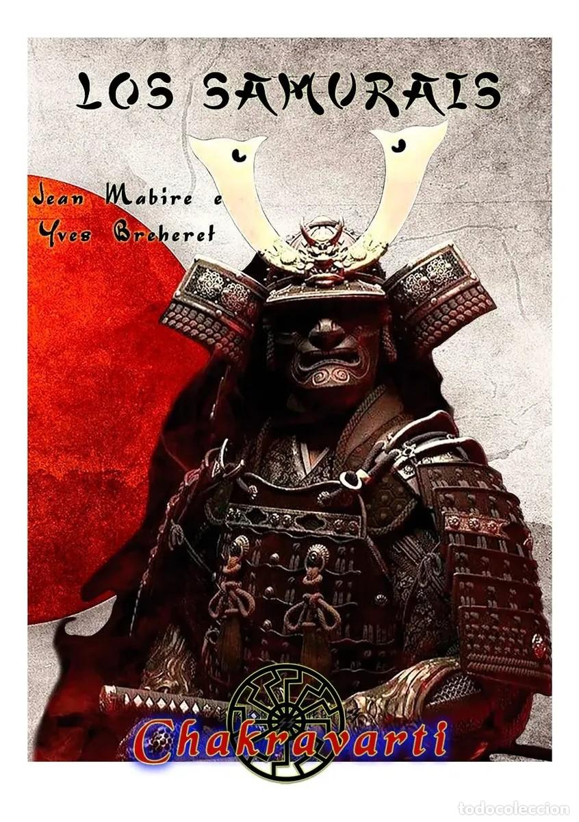 Libros: Mabire, Jean &ndash; Breheret, Yves. Los samur&aacute;is. Chakravarti - LM