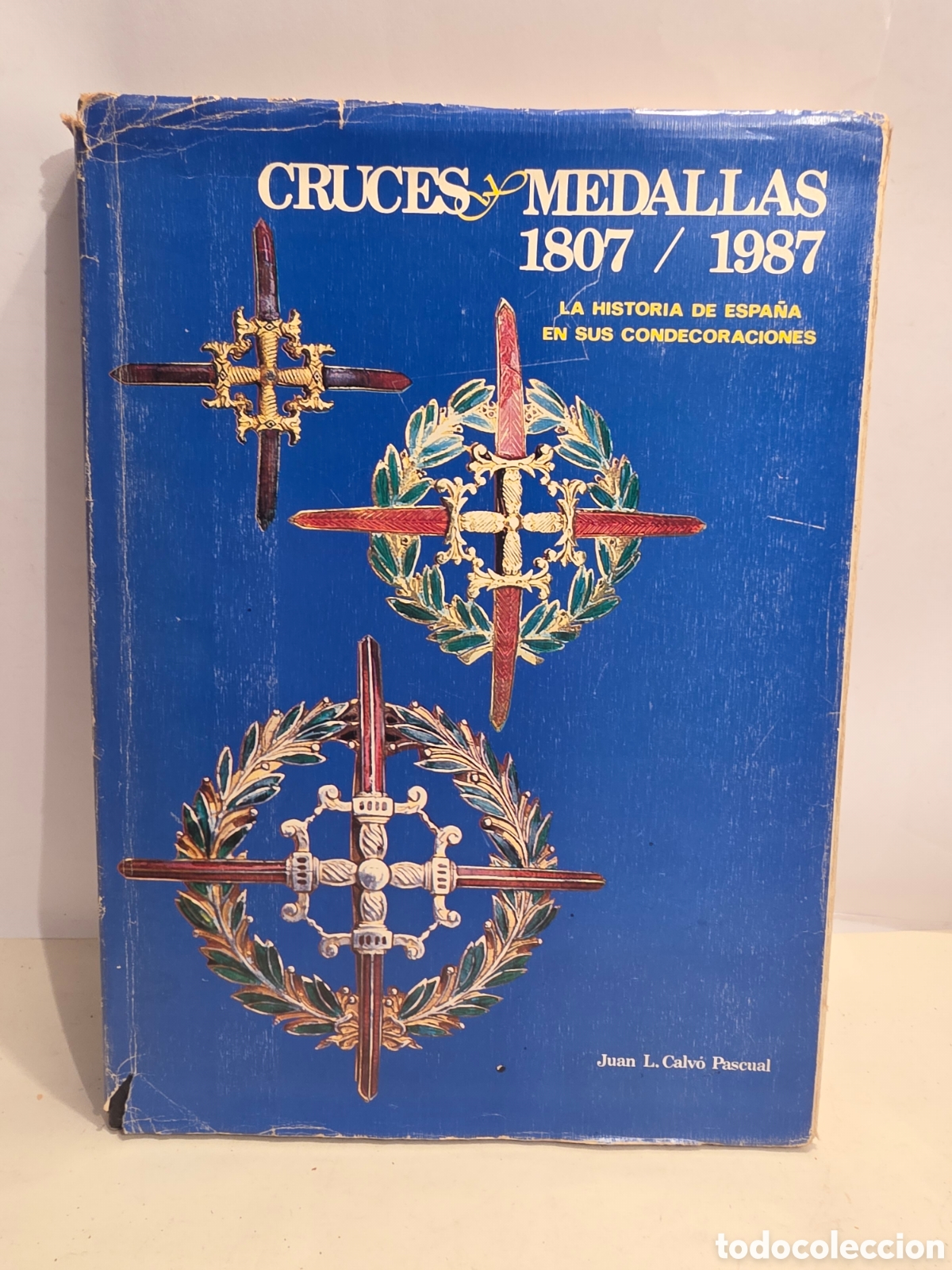 Libros: CRUCES Y MEDALLAS. 1807 / 1987 JUAN L. CALVO PASCUAL. GUIA DE PRECIOS.